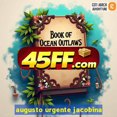 augusto urgente jacobina